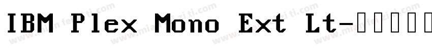 IBM Plex Mono Ext Lt字体转换